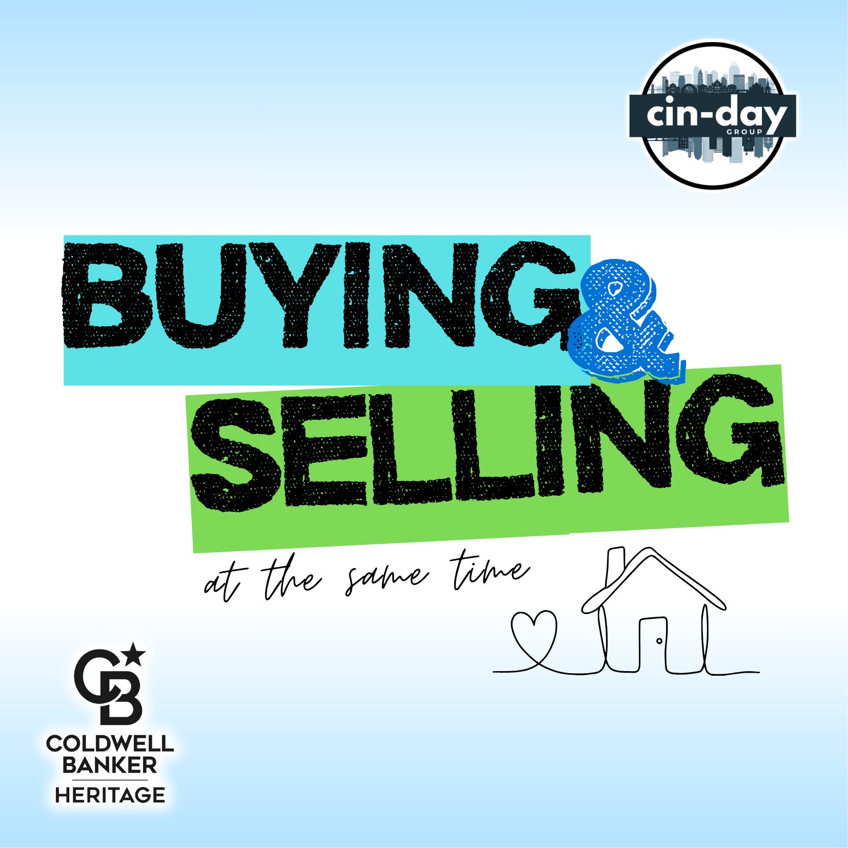 Graphic for Cin-Day Group of Coldwell Banker Heritage with the text “Buying & Selling at the Same Time,” featuring a simple house-and-heart illustration and the Cin-Day Group logo.
