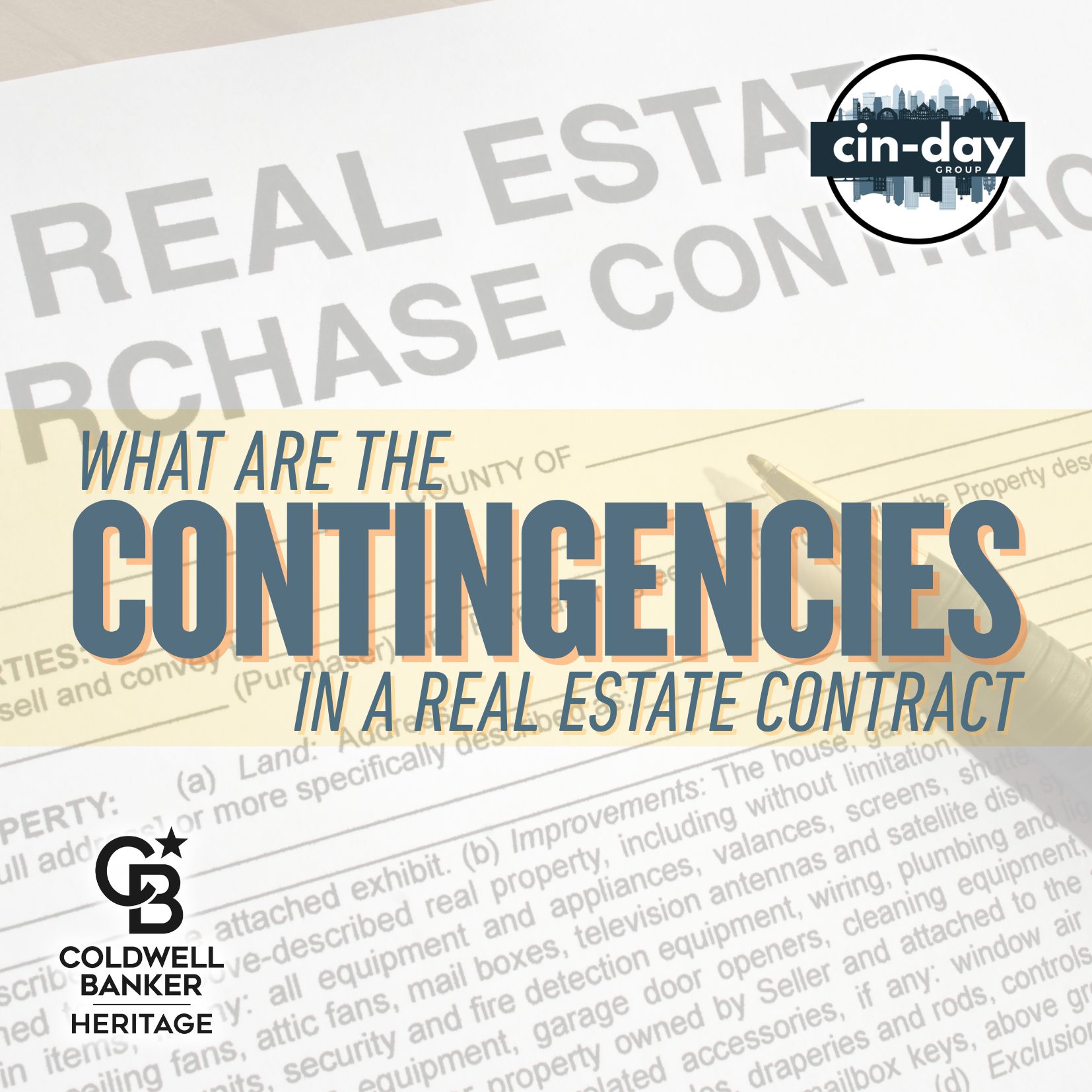 Graphic showing the words "Real Estate Purchase Contract" in the background, with the Cin-Day Group logo and the text “What Are the Contingencies in a Real Estate Contract” highlighted in large bold lettering. The Coldwell Banker Heritage logo appears at the bottom.
