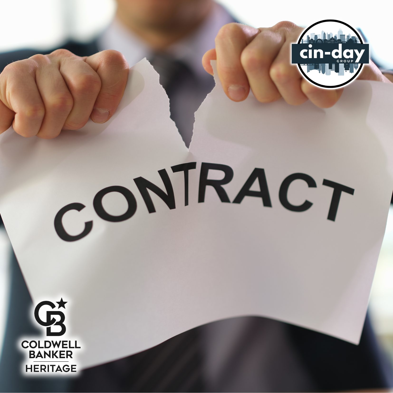 Close-up of a person in business attire tearing a sheet of paper labeled “CONTRACT,” symbolizing cancelling or backing out of a real estate agreement. Cin-Day Group and Coldwell Banker Heritage logos appear in the corners.