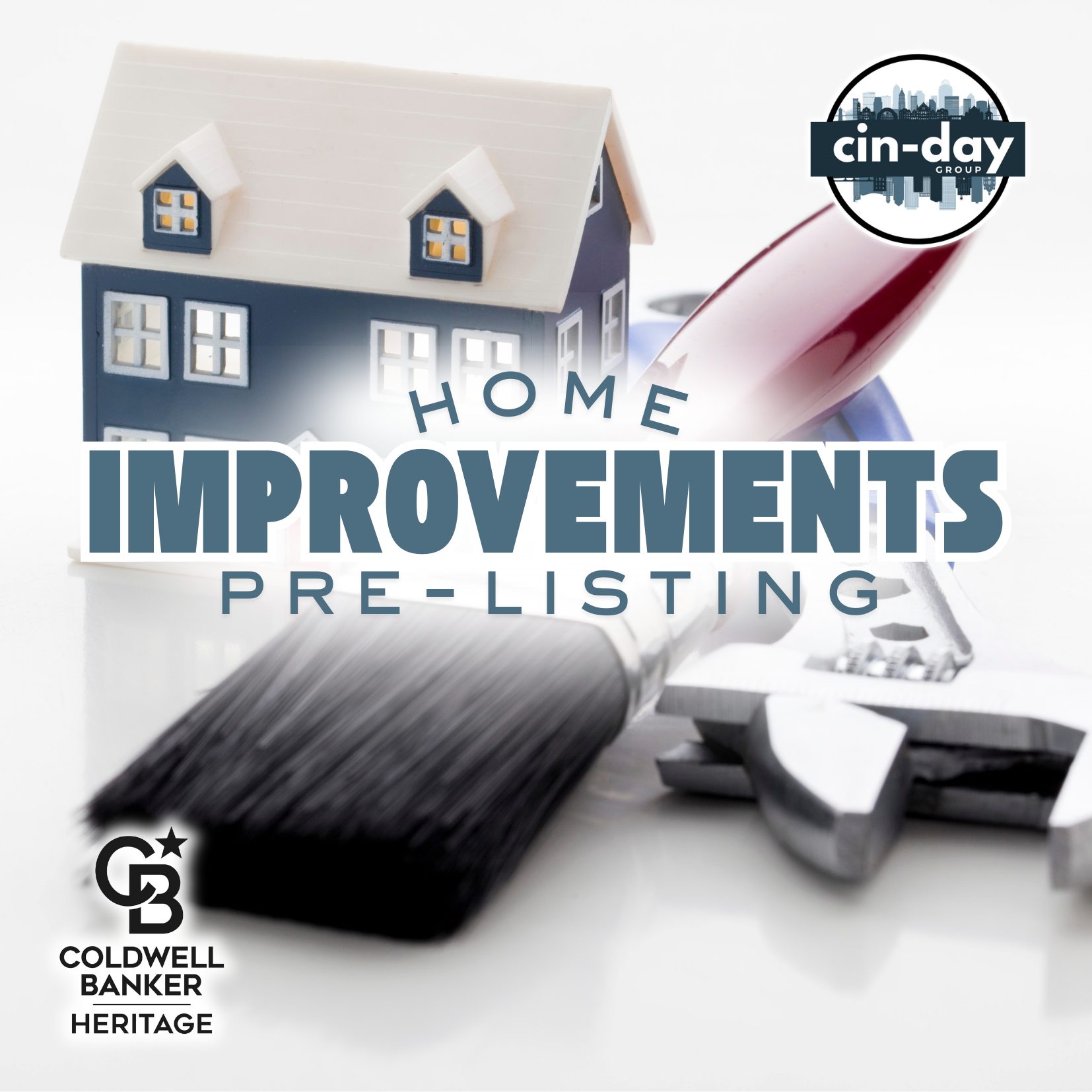 Pre-listing home improvements concept with miniature house, paintbrush, tools, and Cin-Day Group branding for Southwest Ohio home sellers.