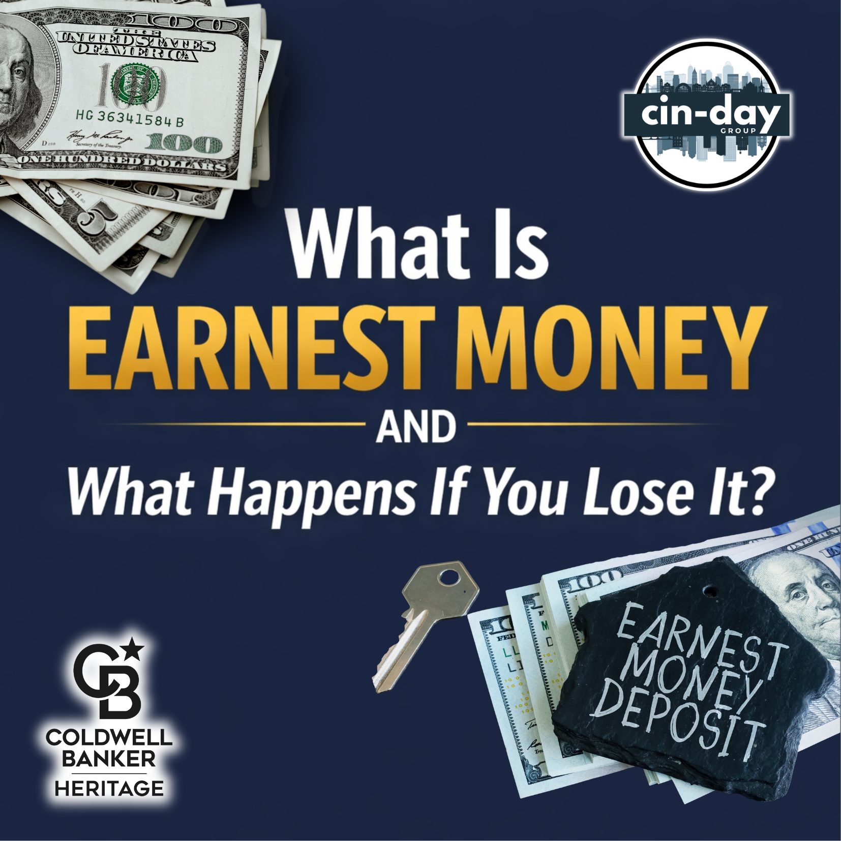 Graphic reading “What Is Earnest Money and What Happens If You Lose It?” with dollar bills, house keys, and earnest money deposit imagery, branded with Cin-Day Group and Coldwell Banker Heritage.